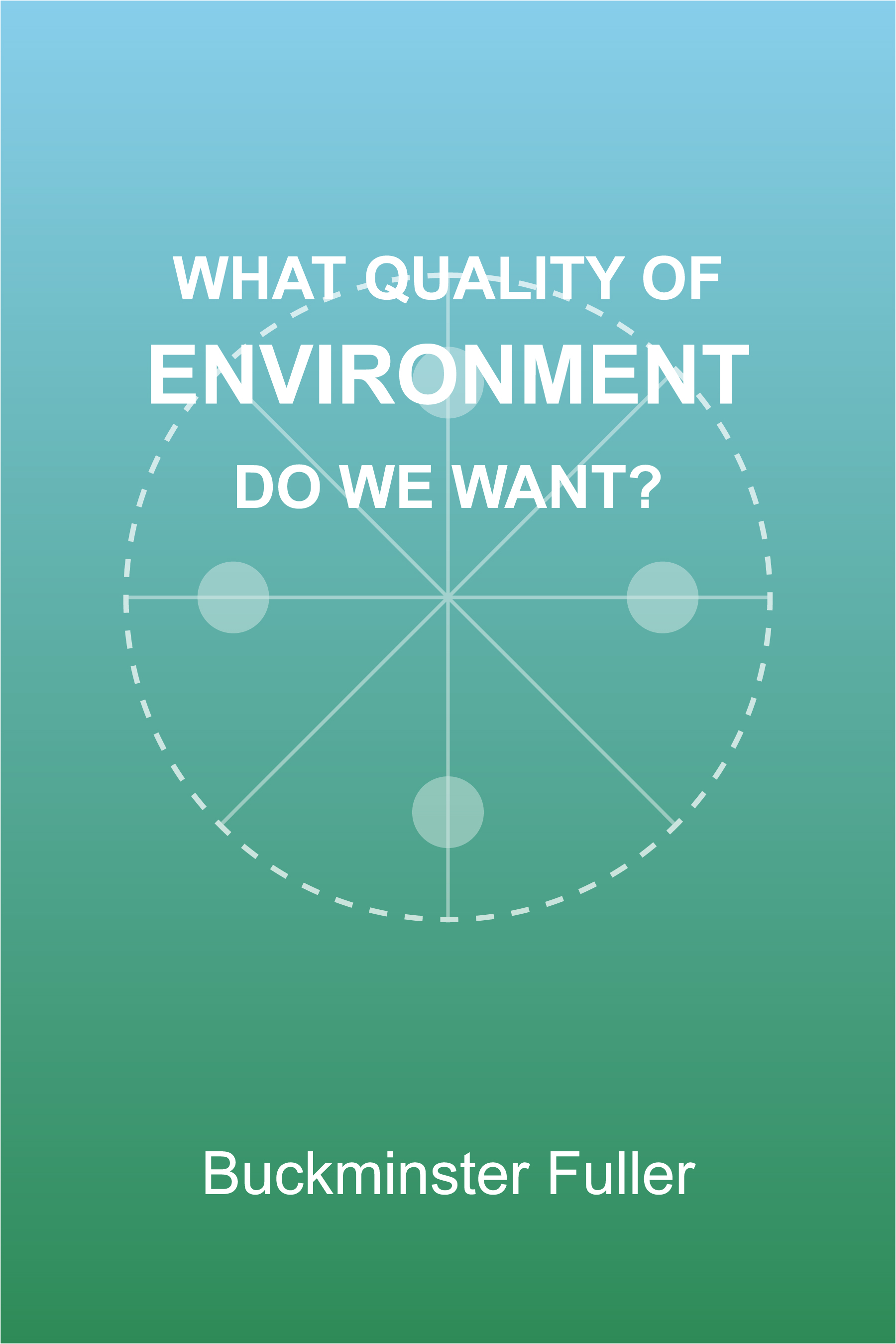 what_quality_of_environment_do_we_want cover image